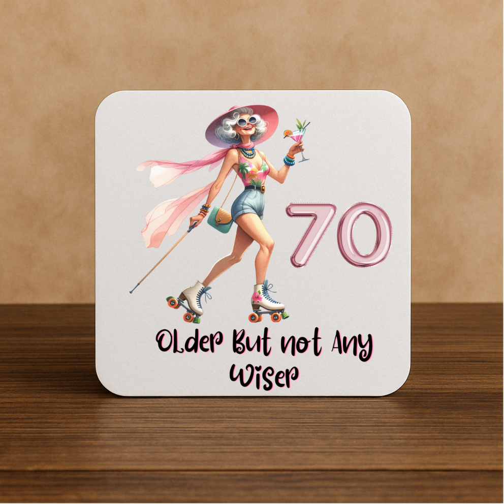 70th Birthday Coaster – Older But Not Wiser – Funny Gift for Women