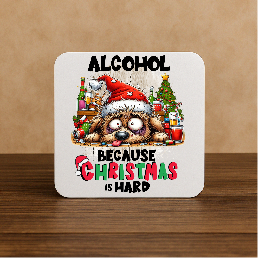 Funny Christmas Coaster – “Alcohol Because Christmas Is Hard” – Dog Design