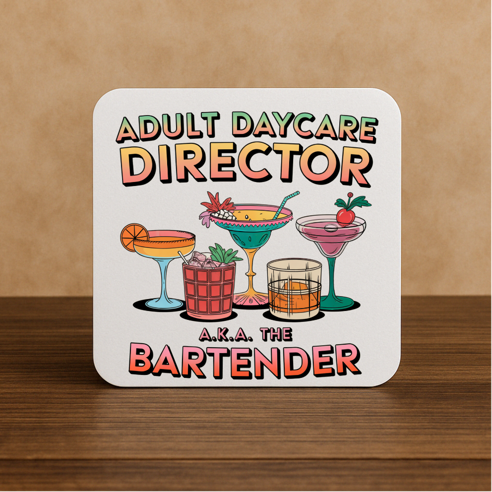 Adult Daycare Director Coaster – Funny Bartender Gift – Cocktail Design