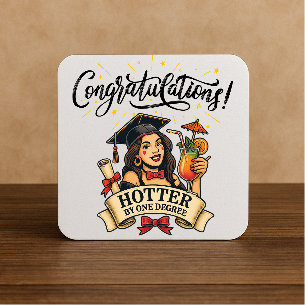 Funny Graduation Coaster – “Hotter by One Degree” Gift