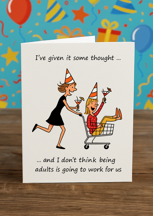 Funny Birthday Card for Friend – “Being Adults Isn’t Going to Work for Us” | A5 Greeting Card with Pink Envelope
