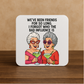 Funny Friendship Coaster – “I Forgot Who the Bad Influence Is”