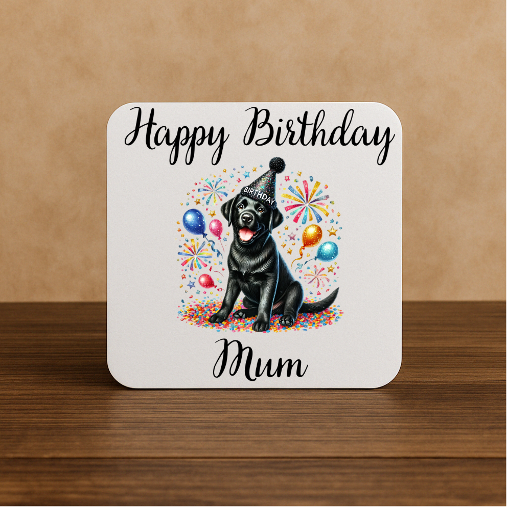 Black Labrador Happy Birthday Mum Coaster – Cute Dog Gift for Dog Mums