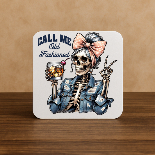 Call Me Old Fashioned Coaster – Funny Skeleton Drinking Design