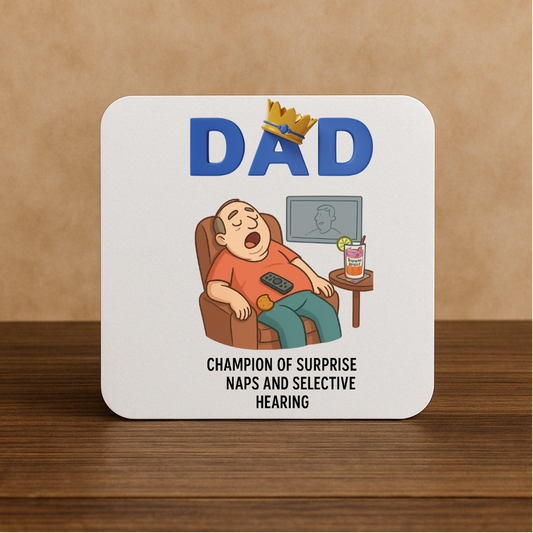 Funny Dad Coaster – Champion of Surprise Naps & Selective Hearing