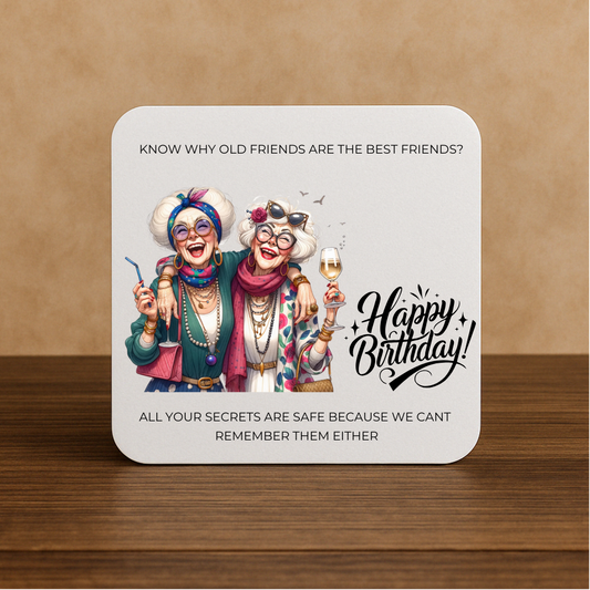 Funny Birthday Coaster – “Old Friends Are the Best” – Secret Keeper Gift