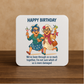 Funny Friendship Birthday Coaster – We’ve Been Through So Much Together – More Damaged Quote