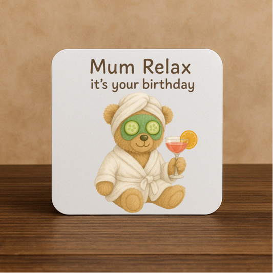 Mum Birthday Coaster – Relax Spa Bear – Cute Funny Gift Idea