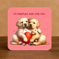 ❤️ I’m Barking Mad for You Coaster – Cute Dog Valentine Gift