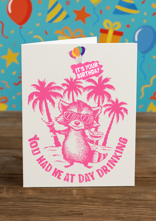Funny Birthday Card – You Had Me at Day Drinking | Tropical Raccoon Design